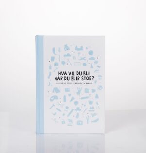 Hva vil du bli når du blir stor? 365 små og store spørsmål til barnet