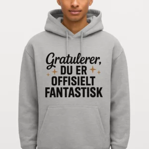 genser, gratulerer du er offisielt fantastisk